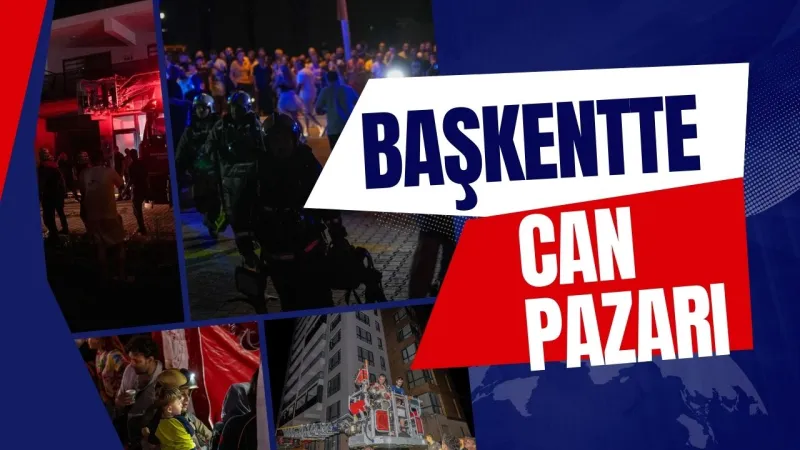 Ankara'da can pazarı: 26 katlı bina yandı, ölü ve yaralılar var