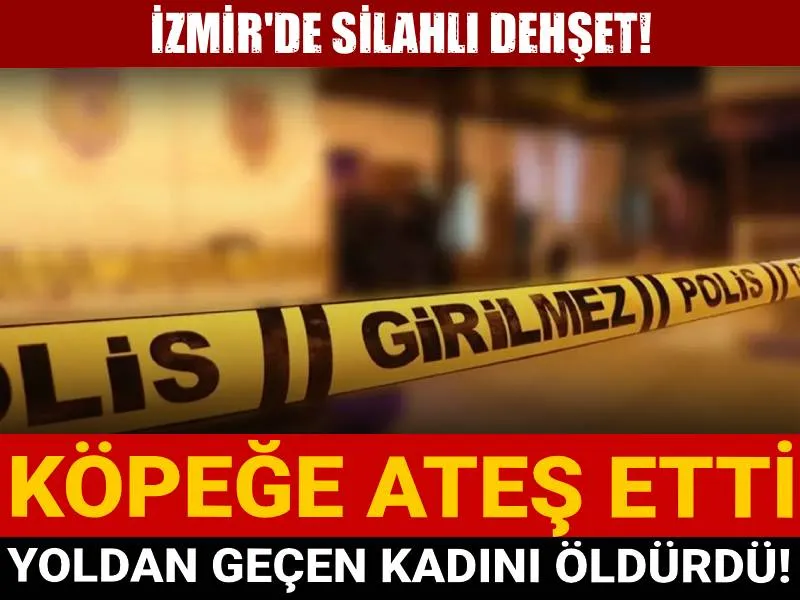 İzmir'de Silahlı Saldırı! Köpeğe Ateş Açtı, Kadını Öldürdü!