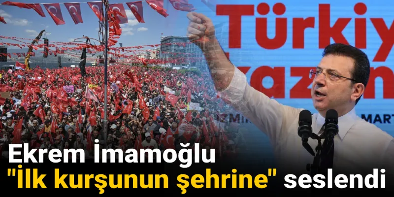 Ekrem İmamoğlu "İlk kurşunun şehrine" seslendi: İzleyeceğim