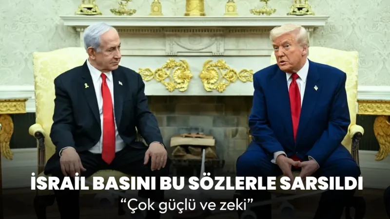 İsrail Basını Bu Sözlerle Sarsıldı: "Çok güçlü ve zeki"