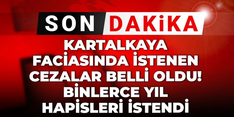 Son Dakika | Kartalkaya faciasında istenen cezalar belli oldu! Binlerce yıl hapisleri istendi
