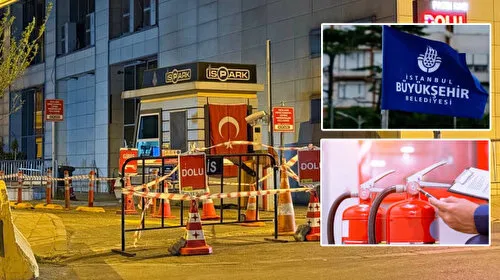 Yangın tedbirleri için genelge beklenmiş: İBB İSPARK otoparklarını valilik uyarısı ile kapattı