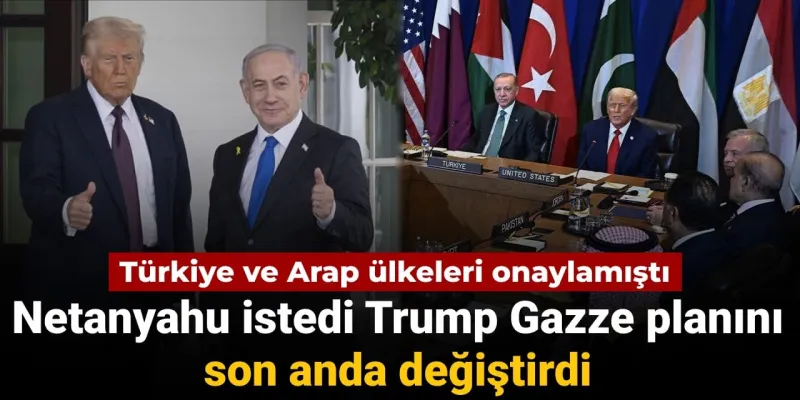 Trump'ın Gazze Planı Neden Değişti? Türkiye ve Arap Ülkeleri Şokta!