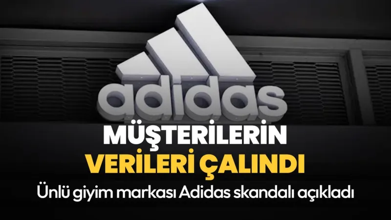 Ünlü giyim markası Adidas skandalı açıkladı: Müşterilerin verileri çalındı