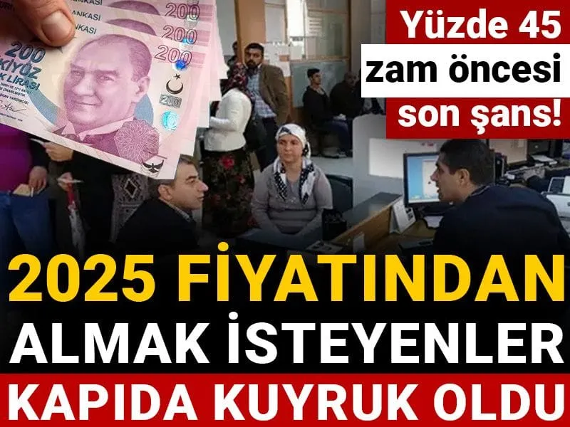 Yüzde 45 zam öncesi son şans! 2025 fiyatından almak isteyenler kapıda kuyruk oldu